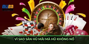 Vì sao săn hũ mãi mà hũ không nổ?